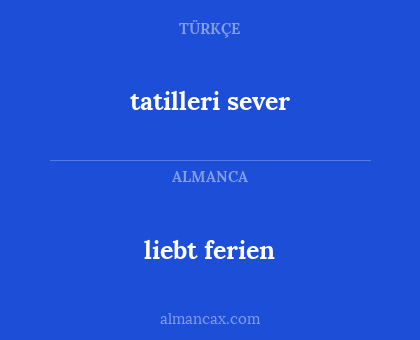 liebt ferien - tatilleri sever