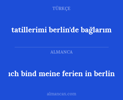 ıch bind meine ferien in berlin - tatillerimi berlin'de bağlarım