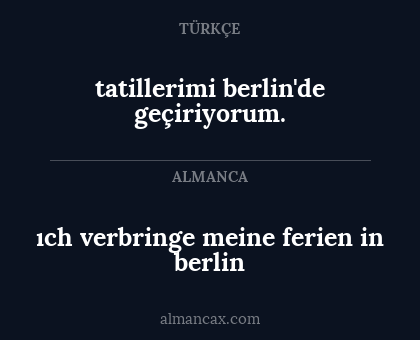 tatillerimi berlin'de geçiriyorum. - ıch verbringe meine ferien in berlin