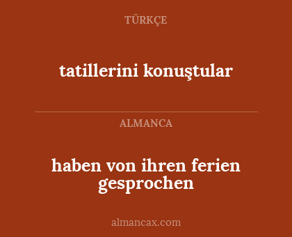 tatillerini konuştular - haben von ihren ferien gesprochen