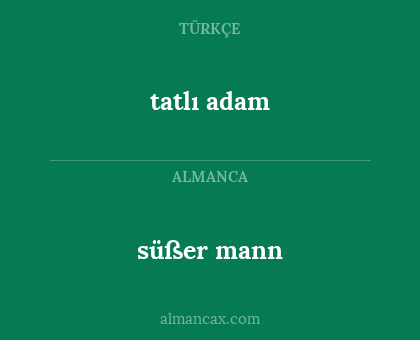 tatlı adam - süßer mann