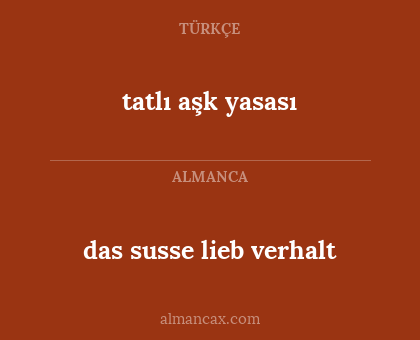 tatlı aşk yasası - das susse lieb verhalt