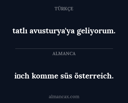 tatlı avusturya'ya geliyorum. - i̇ch komme süs österreich.