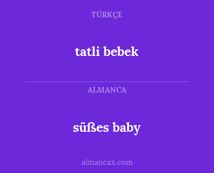 tatli bebek - süßes baby