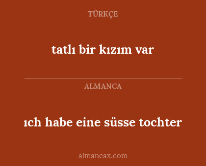 ıch habe eine süsse tochter - tatlı bir kızım var