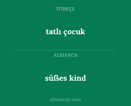 tatlı çocuk - süßes kind