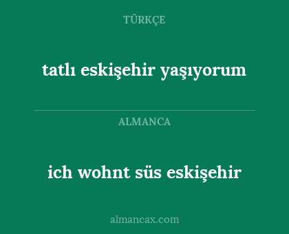 tatlı eskişehir yaşıyorum - ich wohnt süs eskişehir