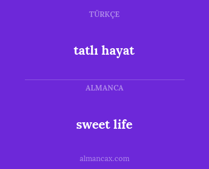 tatlı hayat - sweet life