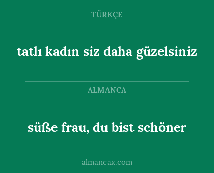 süße frau, du bist schöner - tatlı kadın siz daha güzelsiniz