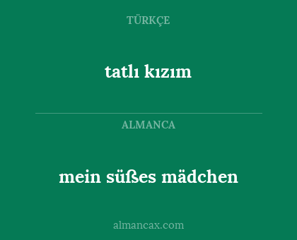 mein süßes mädchen - tatlı kızım