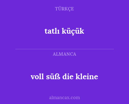 tatlı küçük - voll süß die kleine