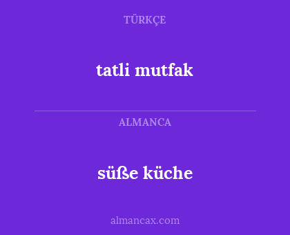 tatli mutfak - süße küche