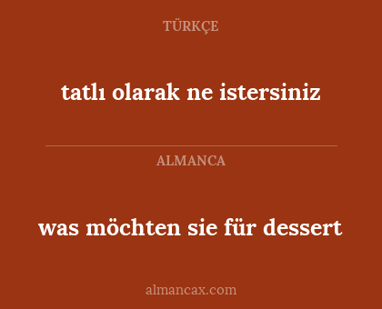 was möchten sie für dessert - tatlı olarak ne istersiniz