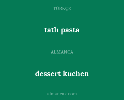 tatlı pasta - dessert kuchen
