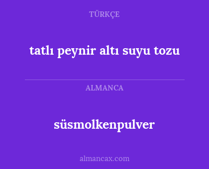 süsmolkenpulver - tatlı peynir altı suyu tozu