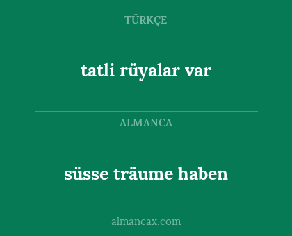 süsse träume haben - tatli rüyalar var