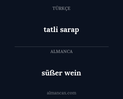 tatli sarap - süßer wein