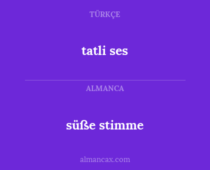 süße stimme - tatli ses