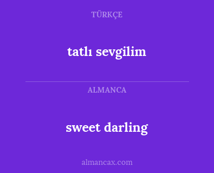 tatlı sevgilim - sweet darling