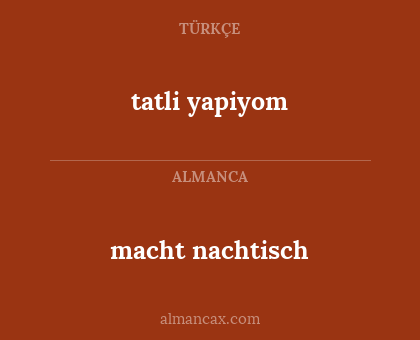 tatli yapiyom - macht nachtisch