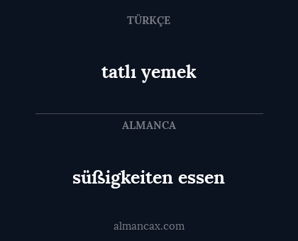 tatlı yemek - süßigkeiten essen