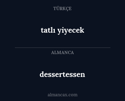 dessertessen - tatlı yiyecek