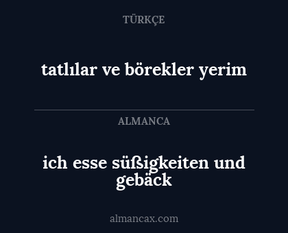 tatlılar ve börekler yerim - ich esse süßigkeiten und gebäck