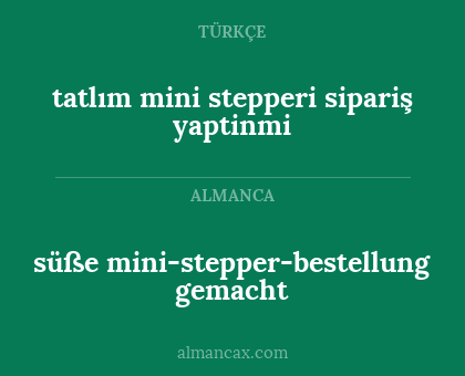 tatlım mini stepperi  sipariş yaptinmi - süße mini-stepper-bestellung gemacht