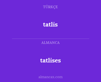 tatlis - tatlises