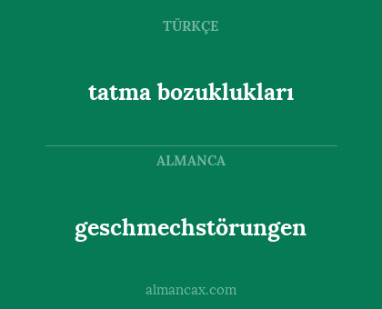 tatma bozuklukları - geschmechstörungen