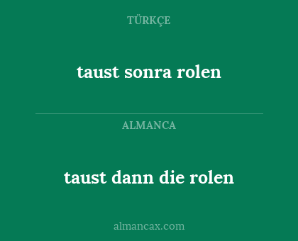 taust sonra rolen - taust dann die rolen