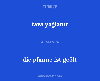 tava yağlanır - die pfanne ist geölt