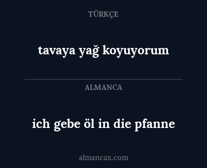 ich gebe öl in die pfanne - tavaya yağ koyuyorum
