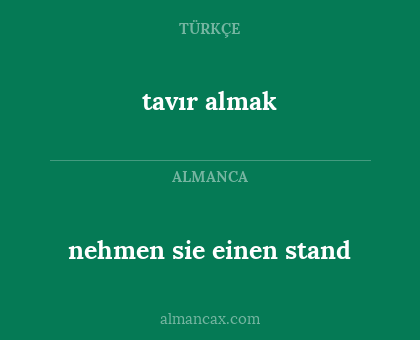 nehmen sie einen stand - tavır almak