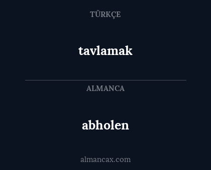 tavlamak - abholen