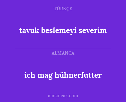 tavuk beslemeyi severim - ich mag hühnerfutter