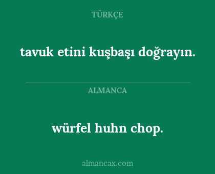 tavuk etini kuşbaşı doğrayın. - würfel huhn chop.