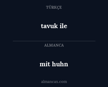 mit huhn - tavuk ile