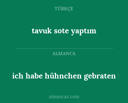 ich habe hühnchen gebraten - tavuk sote yaptım
