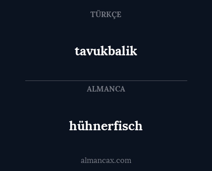 tavukbalik - hühnerfisch