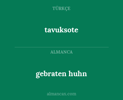 tavuksote - gebraten huhn