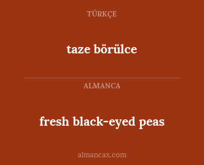 fresh black-eyed peas - taze börülce