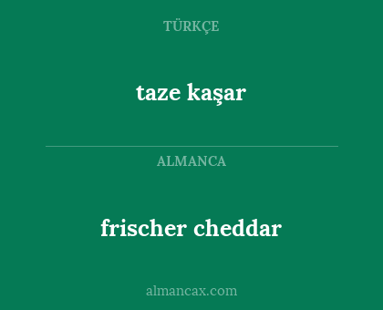 taze kaşar - frischer cheddar