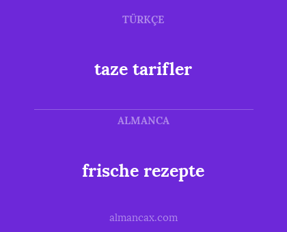 taze tarifler - frische rezepte