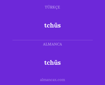 tchüs - tchüs
