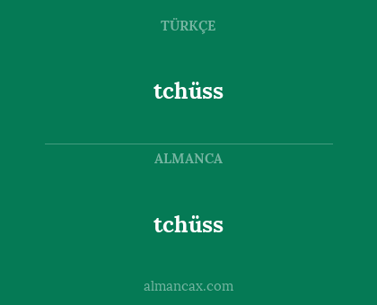 tchüss - tchüss
