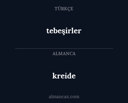 tebeşirler - kreide