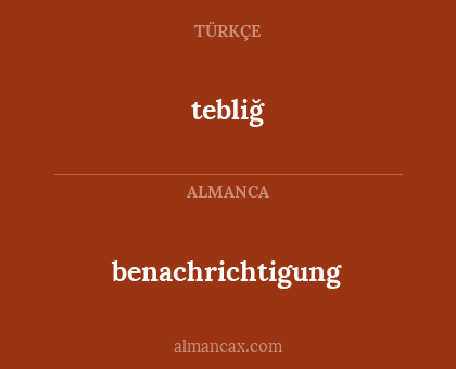 benachrichtigung - tebliğ