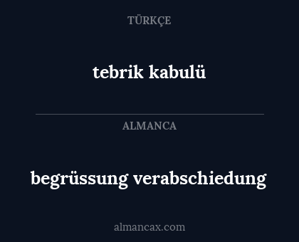 tebrik kabulü - begrüssung
verabschiedung