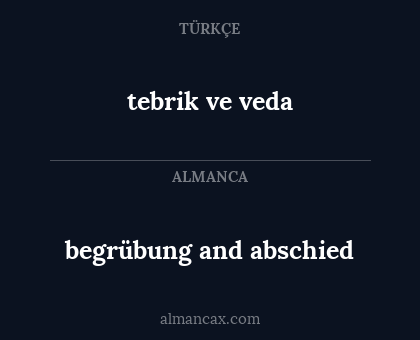 tebrik ve veda - begrübung and abschied